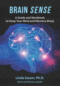 Brain SENSE: A Guide and Workbook to Keep Your Mind and Memory Sharp - Paperback