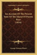 An Account of the Present State of the Island of Puerto Rico (1834) - Paperback