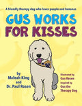 Gus Works for Kisses: A friendly therapy dog who loves people and bananas - Hardcover