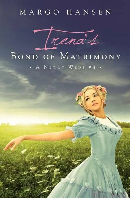 Irena's Bond of Matrimony: A Newly Weds #4 - Paperback