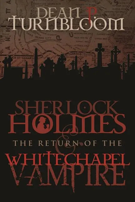 Sherlock Holmes and The Return of The Whitechapel Vampire - Paperback