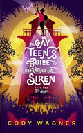 The Gay Teen's Guide to Defeating a Siren: Book 2: The Siren - Paperback