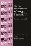 The First and Second Parts of King Edward IV: Thomas Heywood - Paperback