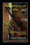 Polyphony of life: Multilingual poetry collection - Paperback