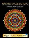 Mandela Coloring Book Adult and Teen Coloring Book: An Elegant Adult and Teen Coloring Book Featuring 50 Mandalas to Color. 8.5 x 11 INCHES. 100 Pages - Paperback