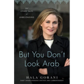 But You Don't Look Arab: And Other Tales of Unbelonging - Hardcover
