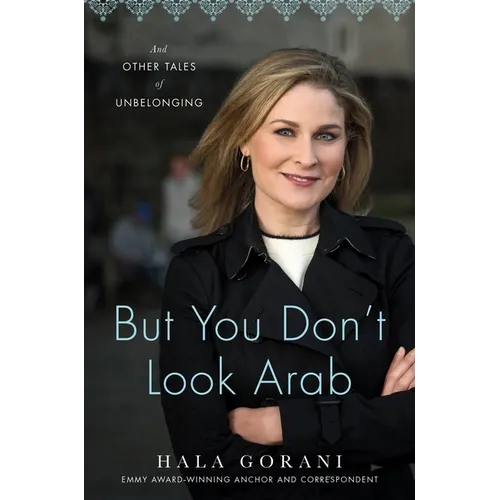 But You Don't Look Arab: And Other Tales of Unbelonging - Hardcover