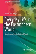 Everyday Life in the Postmodern World: An Introduction to Cultural Studies - Paperback