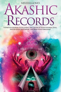 Akashic Records: A Spiritual Journey to Accessing the Center of Your Universal Soul, Master Your Life Purpose, and Raise Your Vibrations - Paperback