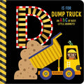 D Is for Dump Truck - Board Book