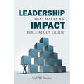 Leadership That Makes an IMPACT Bible Study Guide: A Complement to the book Leadership That Makes an IMPACT - Paperback