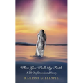 When You Walk by Faith: A 30-Day Devotional Story - Paperback