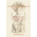 Freud's India: Sigmund Freud and India's First Psychoanalyst Girindrasekhar Bose - Hardcover