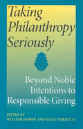 Taking Philanthropy Seriously: Beyond Noble Intentions to Responsible Giving - Paperback