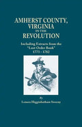 Amherst County, Virginia, in the Revolution; Including Extracts from the Lost Order Book 1773-1782 - Paperback