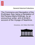 The Commerce and Navigation of the Erythræan Sea; being a translation of the Periplus Maris Erythræi, by an anonymous writer, and of Arrian's account - Paperback