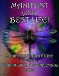 Manifesting Your Best Life, Working With the Universal Laws - Paperback