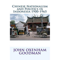 Chinese Nationalism and Politics in Indonesia 1900-1965 - Paperback