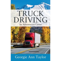 Truck Driving: An Adventurous Career - Paperback