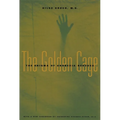 The Golden Cage: The Enigma of Anorexia Nervosa, with a New Foreword by Catherine Steiner-Adair, Ed.D. - Paperback