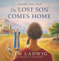 Stories Jesus Told: The Lost Son Comes Home - Hardcover