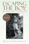 Escaping the Boy: My Life with a Sociopath: Revisited - Paperback