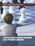 A Parent Guide To Special Education Law & Proactive Advocacy - Paperback