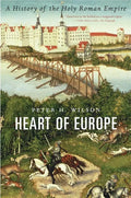 Heart of Europe: A History of the Holy Roman Empire - Paperback