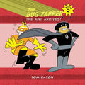 The Bug Zapper Book 2: The Ant Arrives! - Paperback