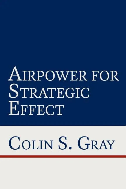 Airpower for Strategic Effect - Paperback