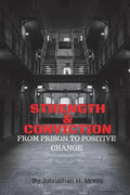 Strength & Conviction: From Prison to Positive Change - Paperback