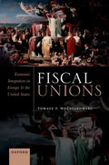 Fiscal Unions: Economic Integration in Europe and the United States - Hardcover