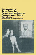The Memoirs of Sylvia Olden Lee, Premier African-American Classical Vocal Coach Who Is Sylvia - Paperback