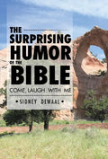 The Surprising Humor of the Bible: Come, Laugh with Me - Hardcover