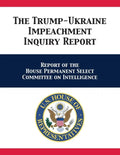 The Trump-Ukraine Impeachment Inquiry Report: Report of the House Permanent Select Committee on Intelligence - Paperback