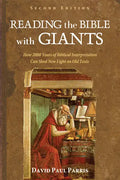 Reading the Bible with Giants: How 2000 Years of Biblical Interpretation Can Shed New Light on Old Texts. Second Edition - Hardcover