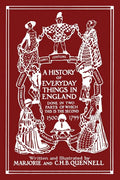 A History of Everyday Things in England, Volume II, 1500-1799 (Color Edition) (Yesterday's Classics) - Paperback