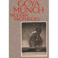 Goya and Munch: Modern Prophecies - Hardcover