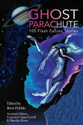 Ghost Parachute: 105 Flash Fiction Stories - Paperback