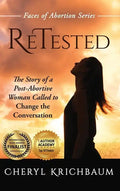 ReTested: The Story of a Post-Abortive Woman Called to Change the Conversation - Hardcover