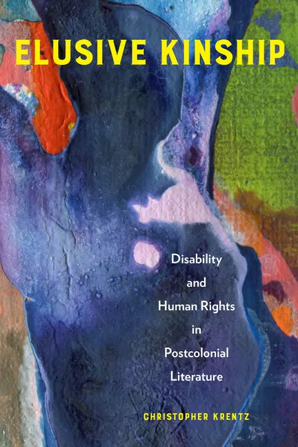 Elusive Kinship: Disability and Human Rights in Postcolonial Literature - Paperback