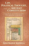 Law, Political Thought, and the Ancient Constitution: A Case Study of George Saltern's Of the Antient Lawes of Great Britaine - Hardcover