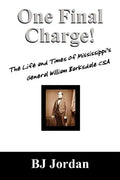 One Final Charge!: The Life and Times of Mississippi's General William Barksdale CSA - Paperback