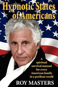 Hypnotic States of Americans: A spiritual survival manual for every American family in a perilous world - Paperback