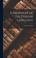 A Grammar of the Persian Language - Hardcover