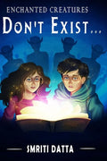 Enchanted Creatures Don't Exist... - Paperback