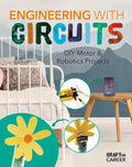 Engineering with Circuits: DIY Motor & Robotics Projects: DIY Motor and Robotics Projects - Library Binding