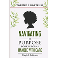 Navigating In Purpose Volume 2: Route 219: Book of Poems: Handle With Care - Paperback