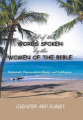 All of the Words Spoken by the Women of the Bible - Hardcover