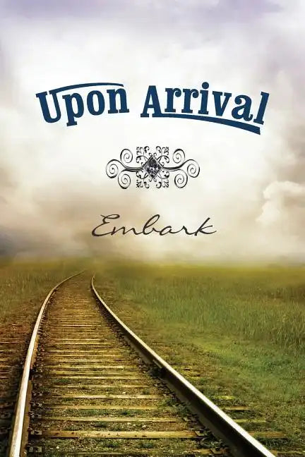 Upon Arrival: Embark - Paperback